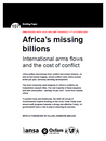 Africa’s missing billions International arms flows and the cost of conflict