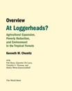 At Loggerheads? Agricultural Expansion, Poverty Reduction, and Environment in the Tropical Forests