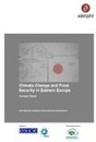 Climate Change and Food Security in Eastern Europe: Scenario Report