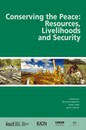 Conserving the Peace: resources, livelihoods and security