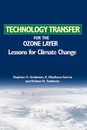 Technology Transfer for the Ozone Layer: Lessons for Climage Change
