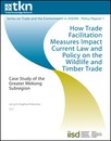How Trade Facilitation Measures Impact Current Law and Policy on the Wildlife and Timber Trade: Case study of the Greater Mekong Subregion