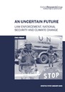 An Uncertain Future: Law Enforcement, National Security and Climate Change
