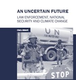 An Uncertain Future: Law Enforcement, National Security and Climate Change image